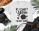 If I Can’t Take My Yarn I’m Not Going Svg Png Cut Files