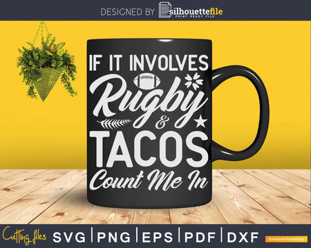 If It Involves Rugby & Tacos Count Me In Svg Cricut Cut