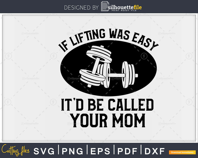 If Lifting was Easy It’d be Called Your Mom Funny Workout