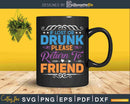 If Lost or Drunk please return to Friend Svg Dxf Crafting