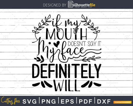 If My Mouth Doesn’t Say It svg png shirts design files