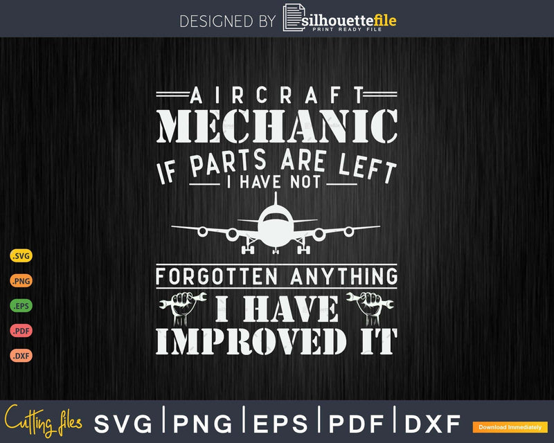 If Parts Are Left Improved Aircraft Mechanic Svg