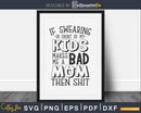 If Swearing in Front of my Kids Svg cutting files