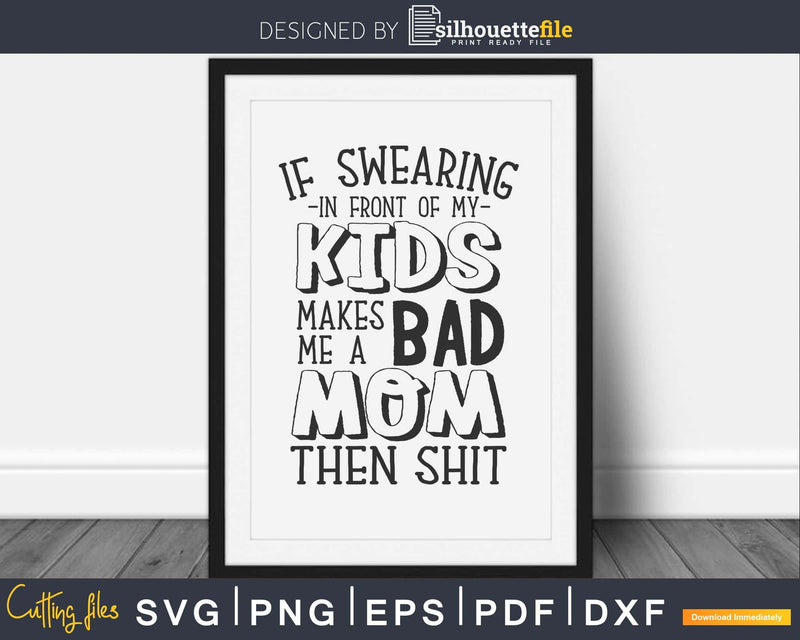 If Swearing in Front of my Kids Svg cutting files