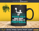 If Water Polo Was Easy They’d Call It Football Distressed
