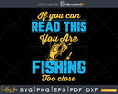 if you can read this you’re fishing too close svg design