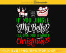 if you jingle my bells christmas svg cricut craft cut file