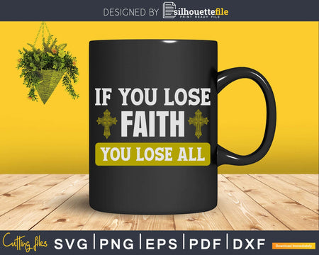 if you lose faith all Svg Design Cricut Printable Cut File