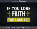 if you lose faith all Svg Design Cricut Printable Cut File