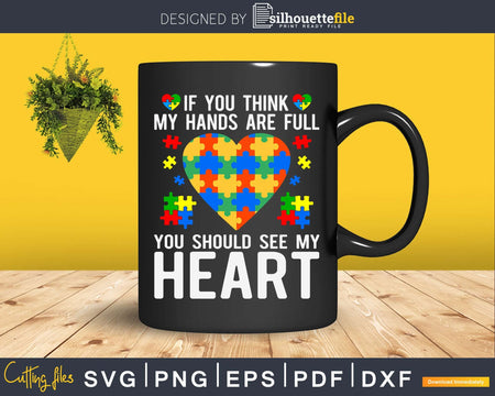 If You Think My Hands Are Full See Heart Svg Dxf Png Design
