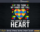 If You Think My Hands Are Full See Heart Svg Dxf Png Design