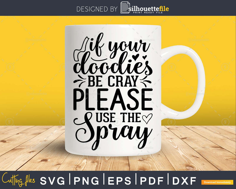 If Your Doodies be Cray Bathroom Quote svg Funny Cricut Cut