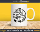 I’ll always be your biggest fan Soccer svg cricut digital