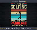 I’ll Be Golfing Funny Vintage Golf Lover Svg Dxf Cricut
