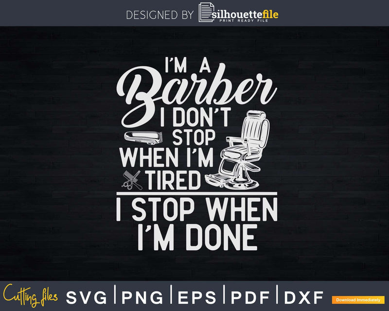 I’m A Barber Hairstylist Quote Shirt Svg Png Cricut Files
