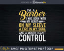 I’m a Barber I was Born With My Heart Funny Shirt Svg Png