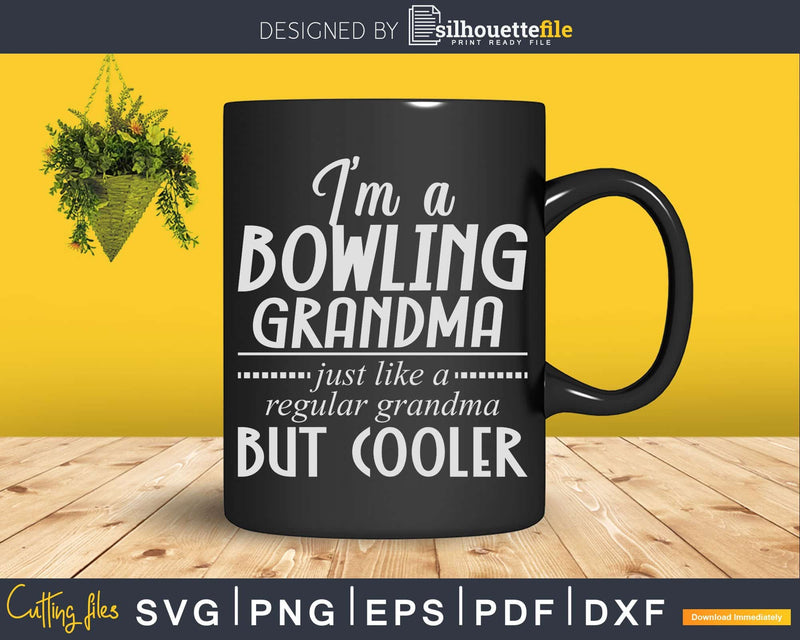I’m A Bowling Grandma Svg Cricut Cut Files