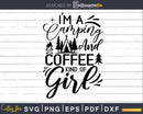 I’m A Camping And Coffee Kind Of Girl Tshirt Lover svg