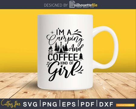 I’m A Camping And Coffee Kind Of Girl Tshirt Lover svg