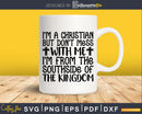 I’m A Christian But Don’t Mess With Me svg t shirts