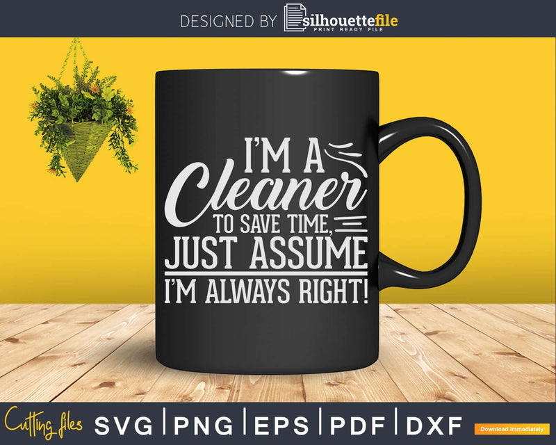 I’m A Cleaner Shirt Assume Right Svg Files For Cricut