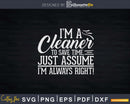 I’m A Cleaner Shirt Assume Right Svg Files For Cricut
