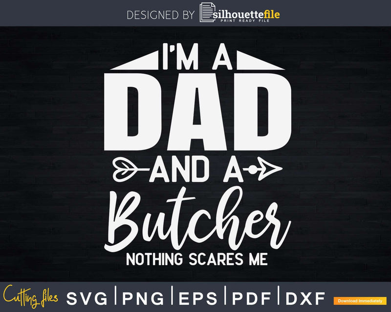 I’m A Dad And Butcher Svg Dxf Cut Files