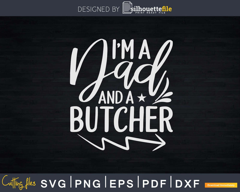 I’m A Dad And Butcher Svg T-shirt Design