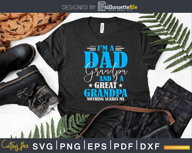 I’m A Dad Grandpa And Great Svg Dxf Cricut Instant Cut File