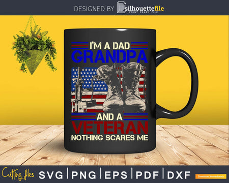 I’m A Dad Grandpa And Veteran Military Svg Png Dxf Cricut