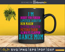 I’m A Dance Mom Ballet Ballerina Hip Hop Tap Svg Dxf
