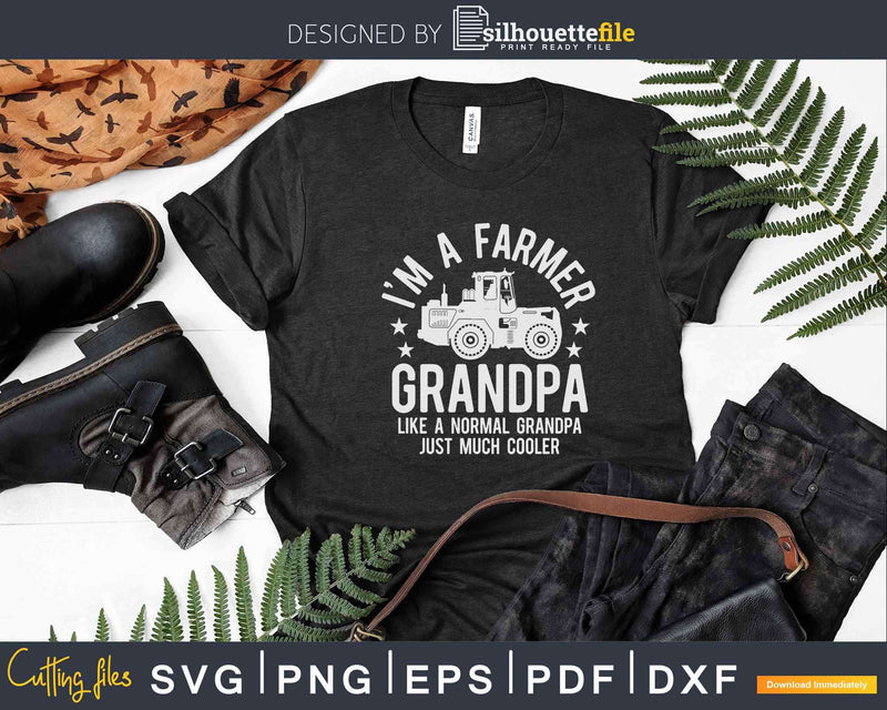 I’m A Farmer Grandpa Rancher Tractor Farm Farming Svg