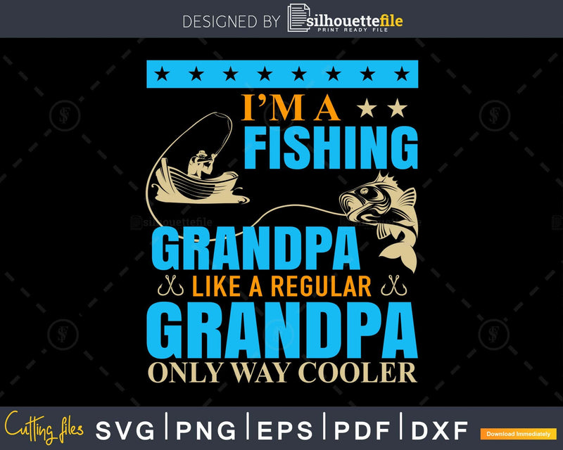 I’m a fishing grandpa like regular svg design printable