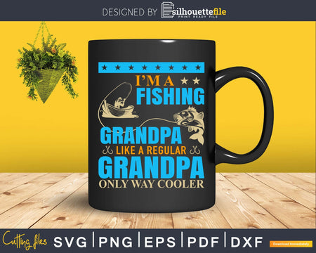 I’m a fishing grandpa like regular svg design printable