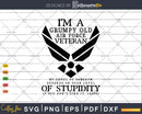 I’m a Grumpy Old USAF Air Force Veteran Svg Dxf Png Cut File