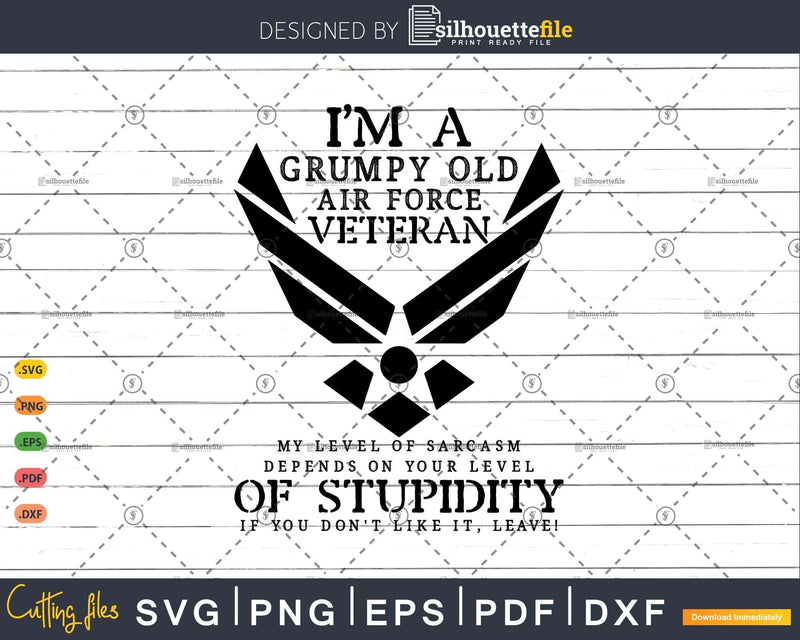 I’m a Grumpy Old USAF Air Force Veteran Svg Dxf Png Cut File