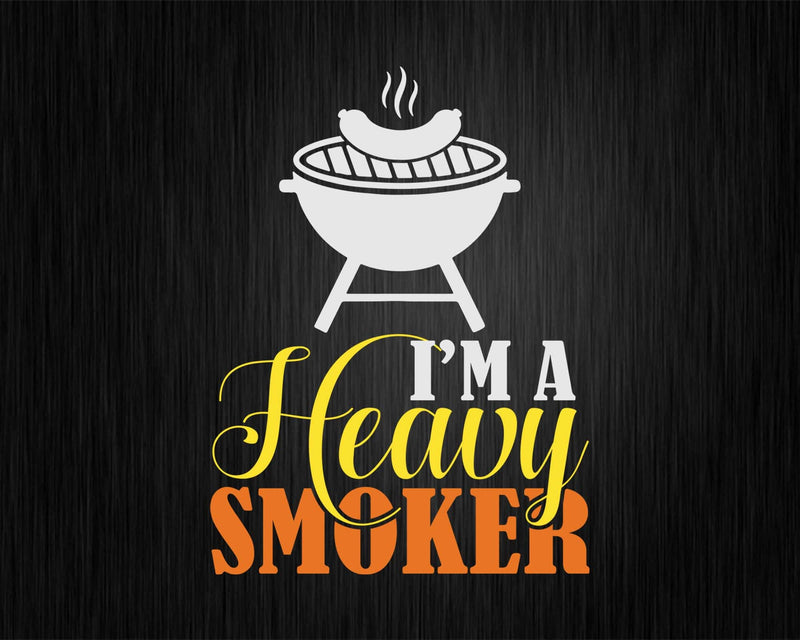 I’m A Heavy Smoker Funny BBQ Grillmaster Svg Png Cricut