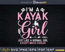 I’m A kayak Girl Canoe Boating Svg Dxf Digital Cut Files