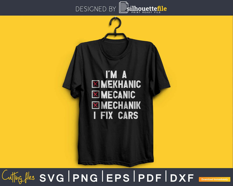 I’m A Mechanic I Fix Cars Funny svg craft cut cricut files