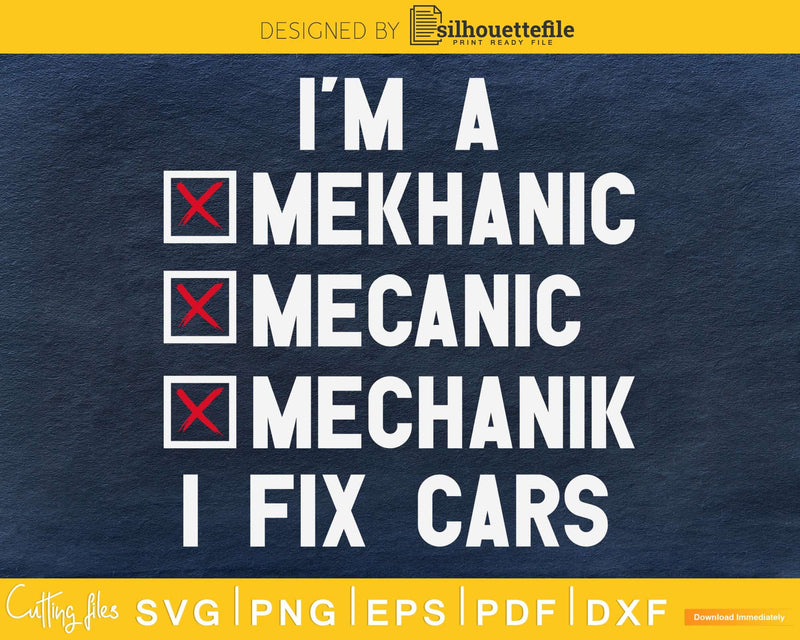 I’m A Mechanic I Fix Cars Funny svg craft cut cricut files