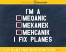 I’m A Mechanic I Fix Planes Funny Aircraft svg cricut