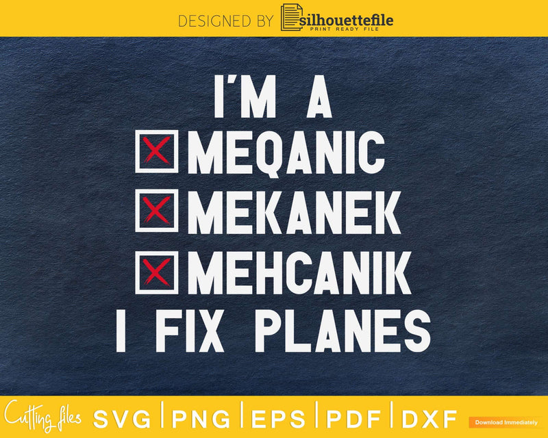 I’m A Mechanic I Fix Planes Funny Aircraft svg cricut