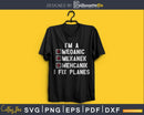 I’m A Mechanic I Fix Planes Funny Aircraft svg cricut