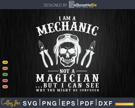 I’m A Mechanic Not Magician Be Confused Svg