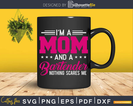 I’m A Mom And Bartender Png Dxf Svg Cut Files For Cricut