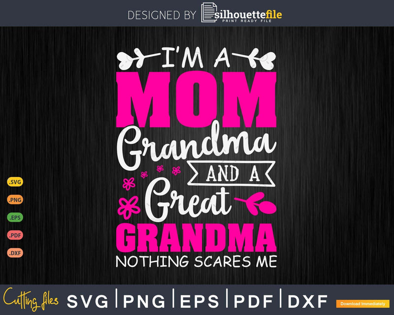 I’m A Mom Grandma And Great Svg Print-Ready Cut Files