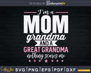 I’m A Mom Grandma And Great Svg T-Shirt Designs