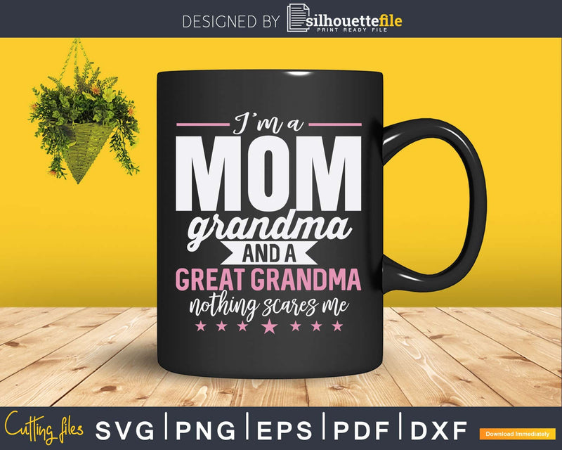 I’m A Mom Grandma And Great Svg T-Shirt Designs
