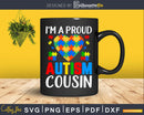 I’m A Proud Autism Cousin Awareness Costume Heart Svg Dxf