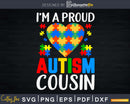 I’m A Proud Autism Cousin Awareness Costume Heart Svg Dxf